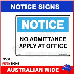 NOTICE SIGN - NS013 - NO ADMITTANCE APPLY AT OFFICE